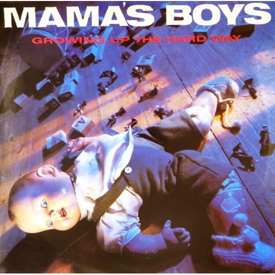 Пластинка Mama's Boys Growing up the hard way